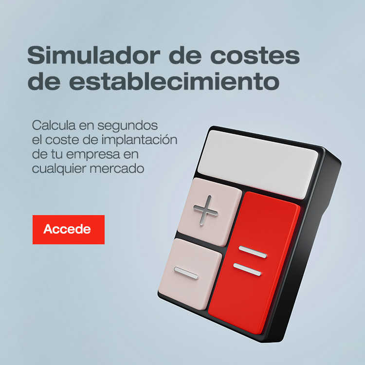 Entra y calcula el coste del establecimiento de tu empresa en tu país de destino.